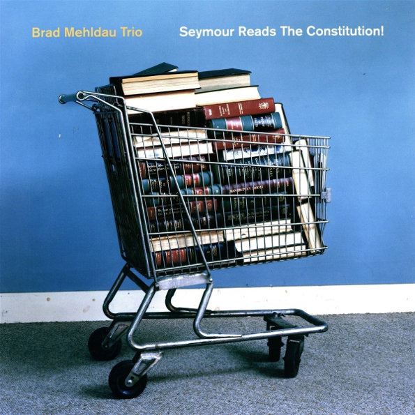 

Brad Mehldau Trio Seymour Reads The Constitution! (CD)