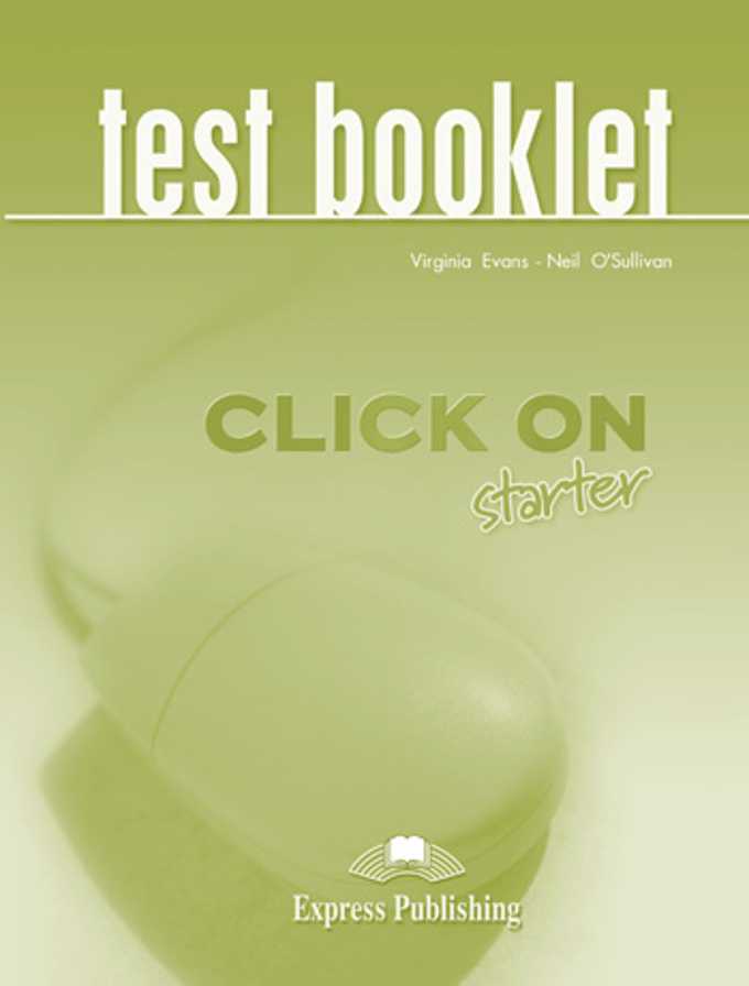 

CLICK ON STARTER Test Booklet NEW