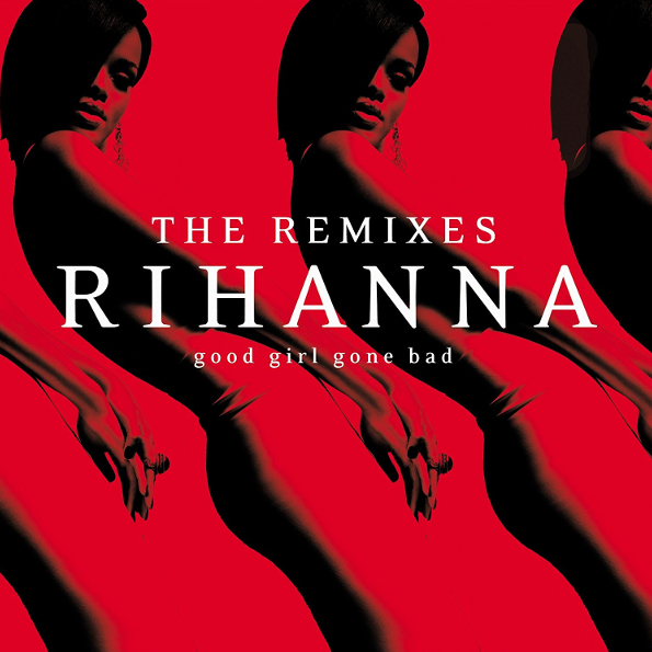

Rihanna Good Girl Gone Bad: The Remixes (RU)(CD)