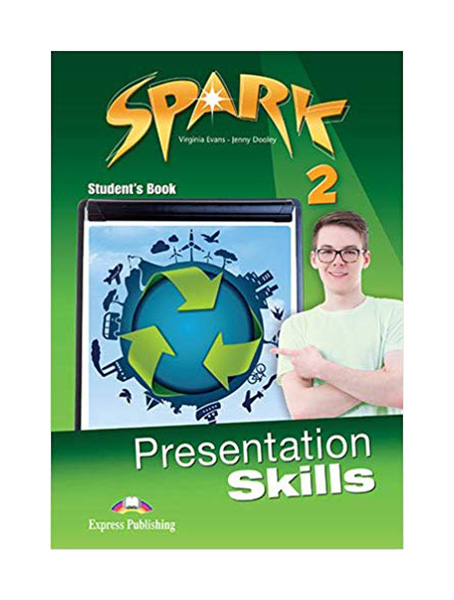 

Express Publishing Spark 2 - Presentation Skills. Student's Book