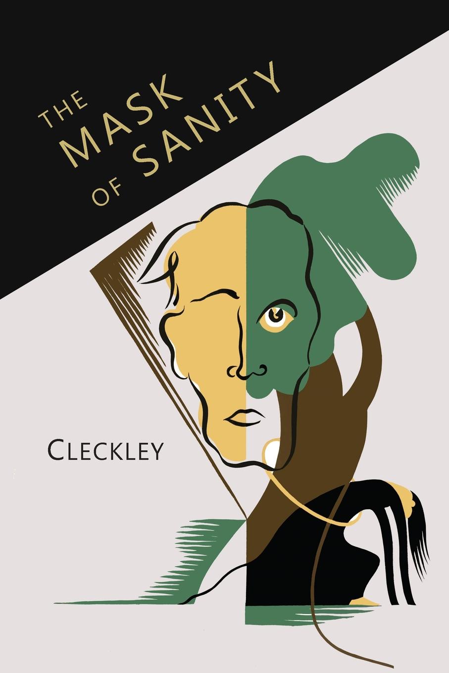 

The Mask Of Sanity, An Attempt To Clarify Some Issues About The So-Called Psychop...