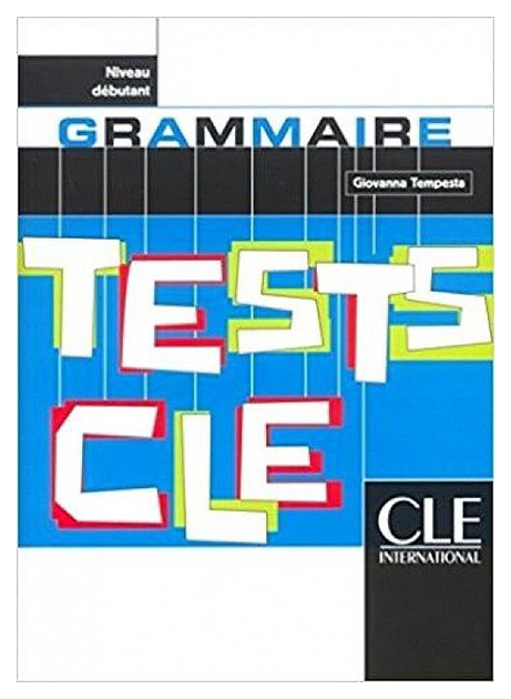 

Книга CLE International Stephanie Anthony "Tests de Grammaire Niveau Debutant"