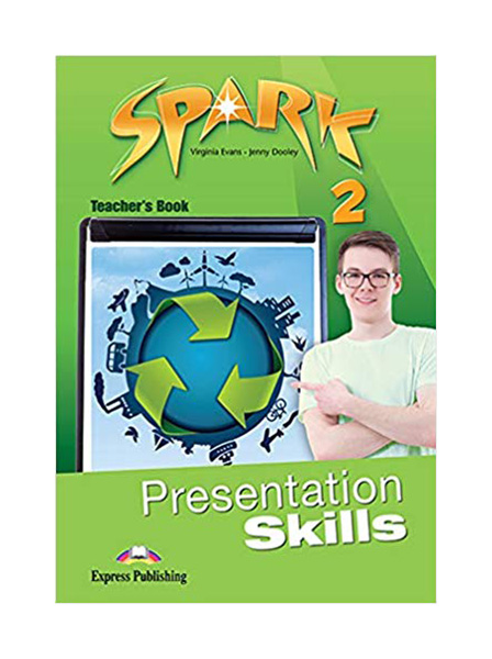 

Express Publishing Spark 2 - Presentation Skills. Teacher's Book