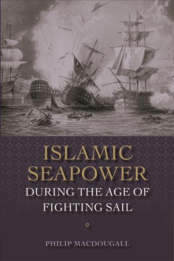 

Книга Islamic Seapower during the Age of Fighting Sail