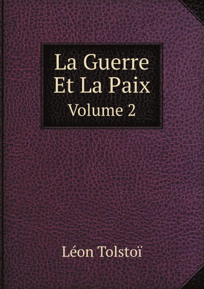 

La Guerre Et La Paix, Volume 2