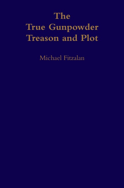 

The True Gunpowder Treason And Plot