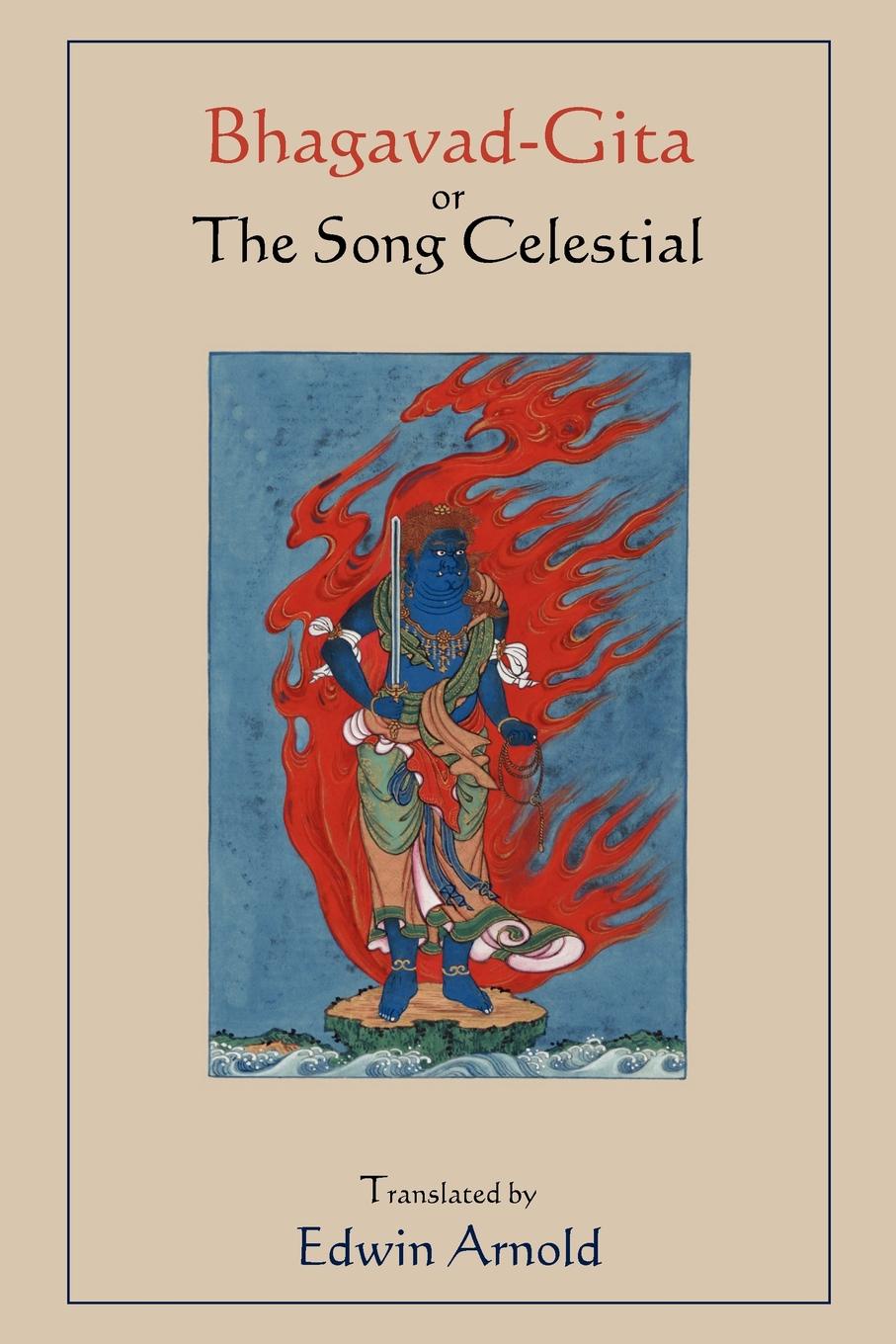 

Bhagavad-Gita Or The Song Celestial, Translated By Edwin Arnold