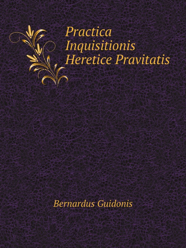 

Practica Inquisitionis Heretice Pravitatis