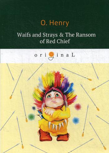 

Waifs And Strays & The Ransom Of Red Chief