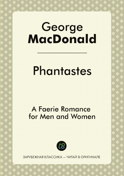 

Phantastes, A Faerie Romance For Men And Women