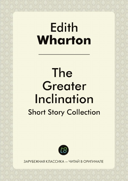 

The Greater Inclination, Short Story Collection