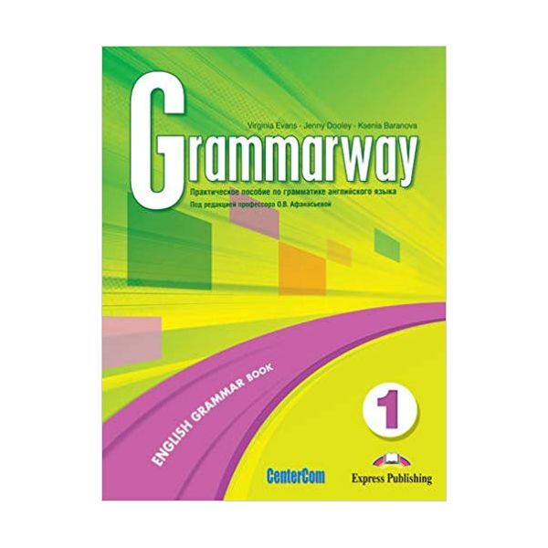 

Учебник Grammarway 1. RussIan EdItIon Student'S Book. практическое пособие по Грамматике