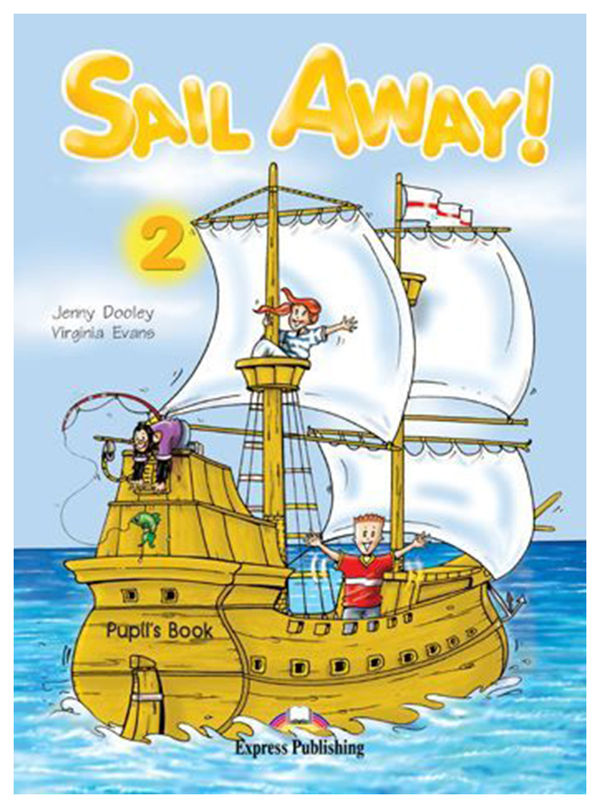 Sail book планшет. Sail away! 2. Pupil's book. Set Sail 1. Set Sail! 3 Pupil's CD. Sail away! 1 Pupil's book.