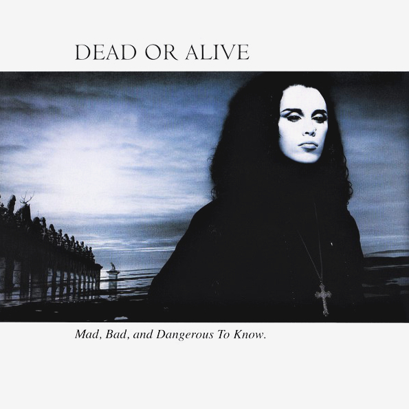 

Dead Or Alive "Mad, Bad And Dangerous To Know" (LP)