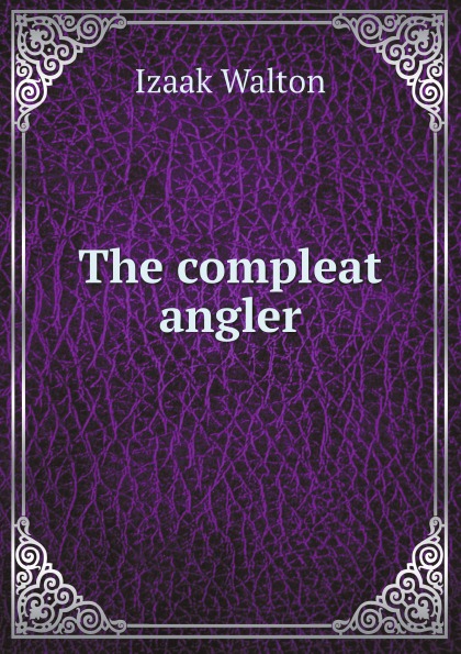 

The Compleat Angler