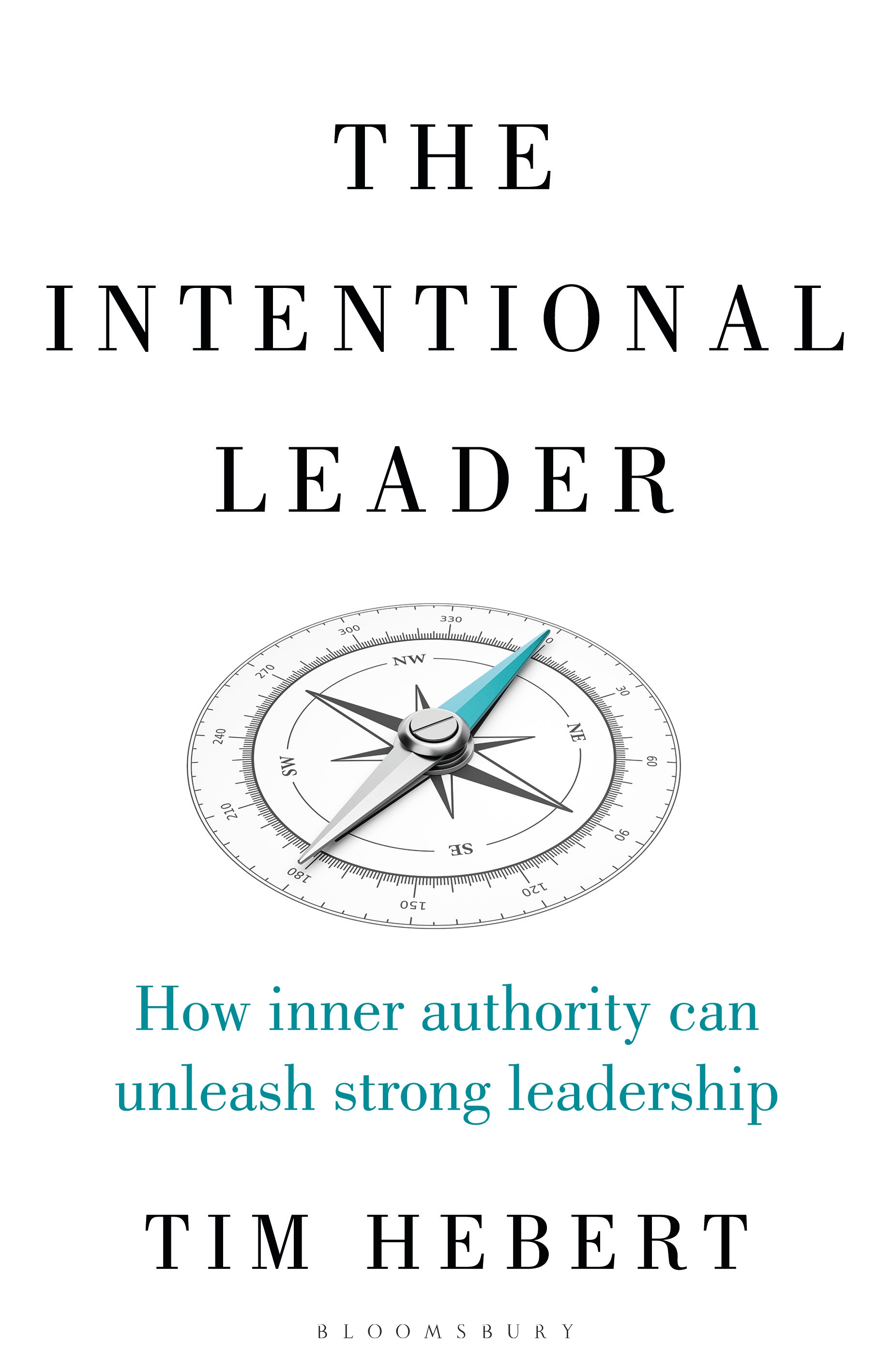 

The Intentional Leader How Inner Authority Can Unleash Strong Leadership