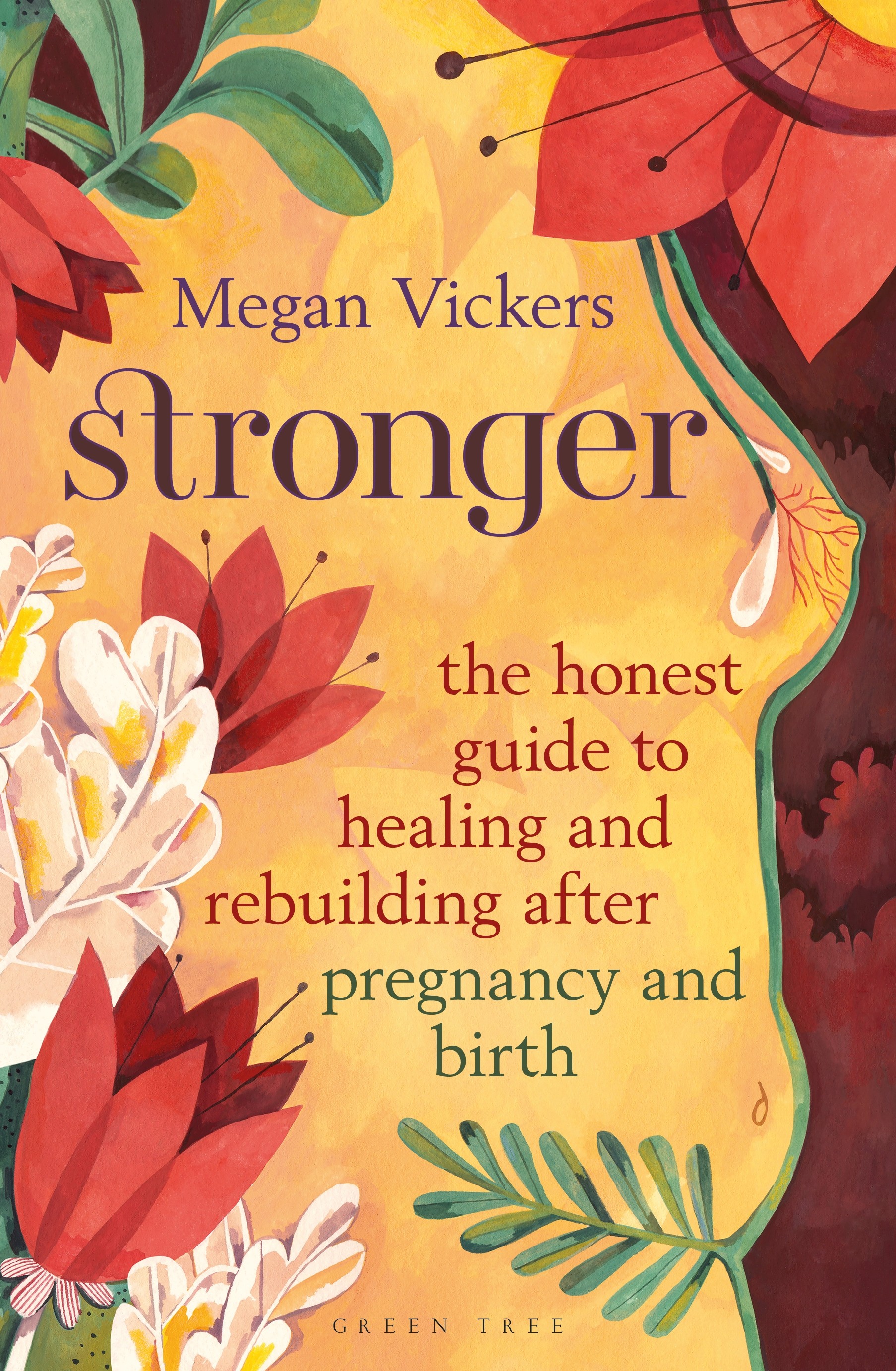 

Stronger The honest guide to healing and rebuilding after pregnancy and birth
