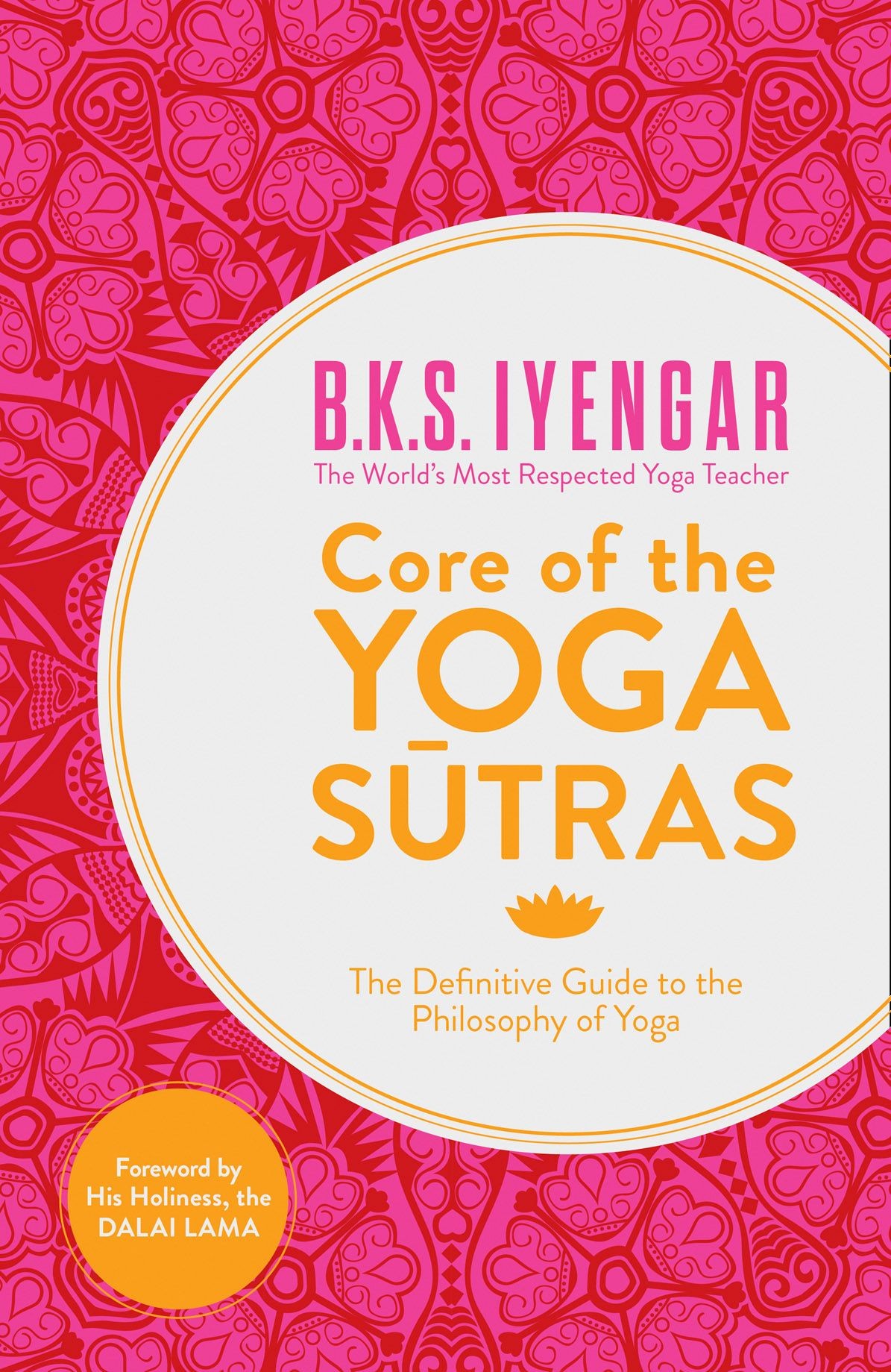 

Core of the Yoga Sutras The Definitive Guide to the Philosophy of Yoga