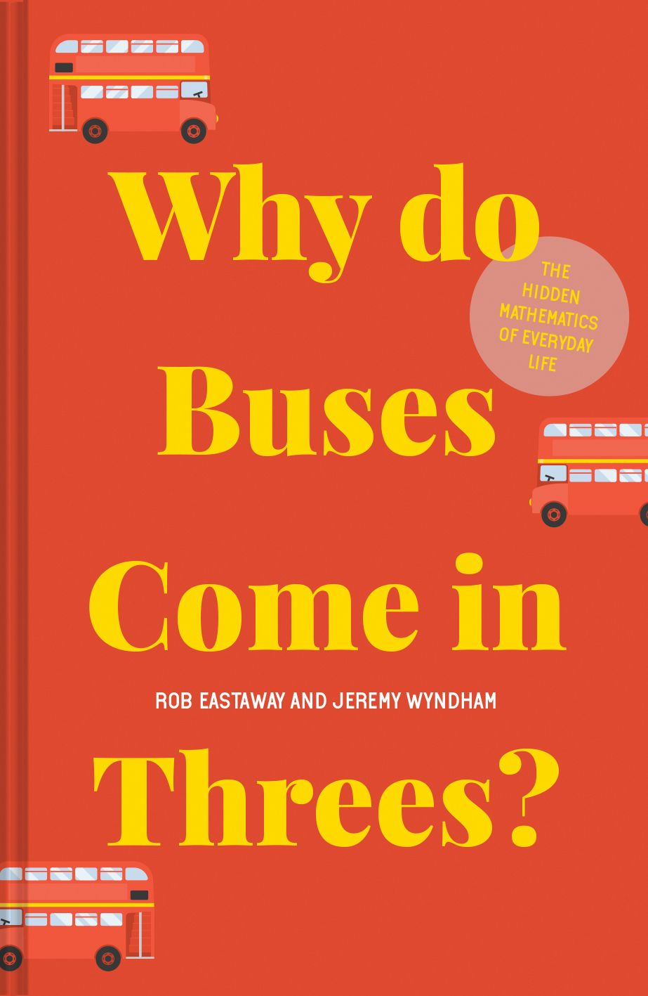 

Why Do Buses Come In Threes The Hidden Mathematics Of Everyday Life