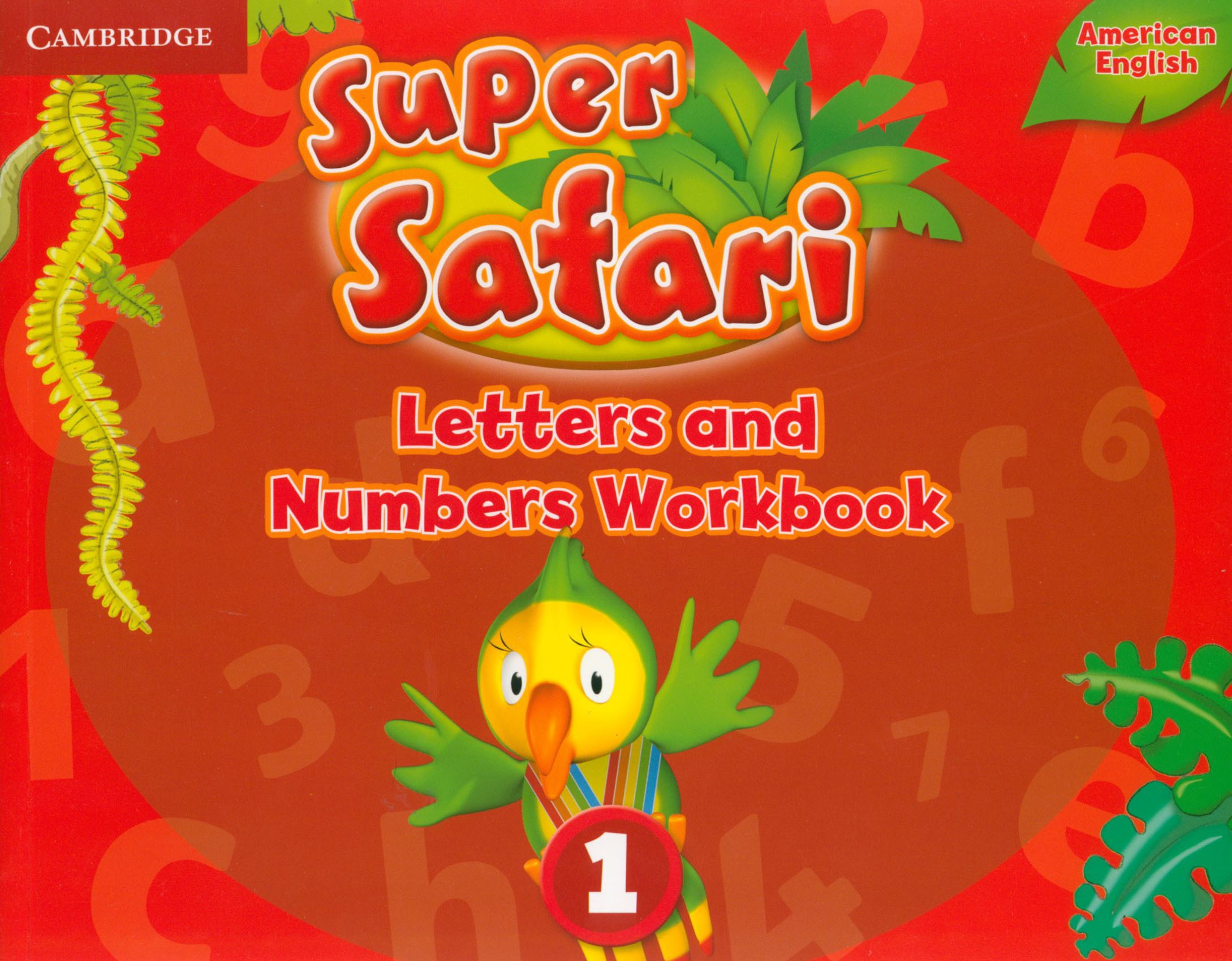 

Super Safari American English Level 1 Letters and Numbers Workbook