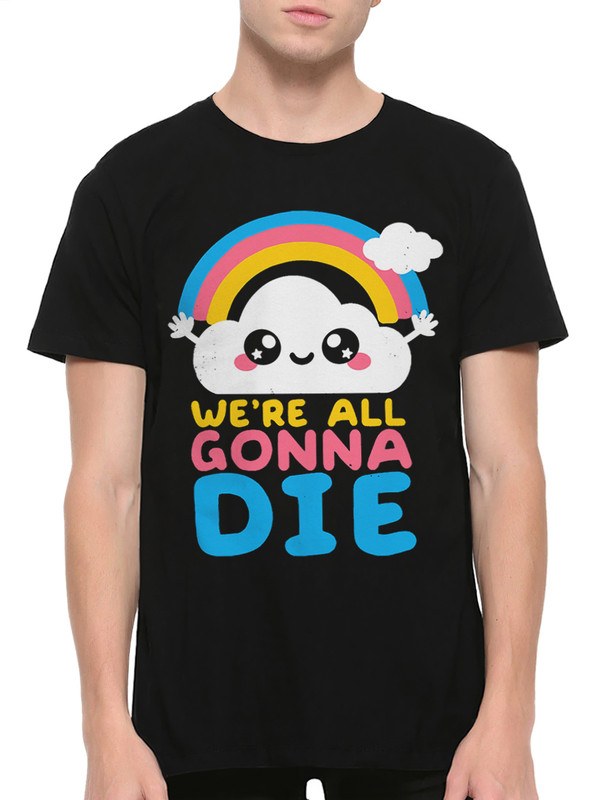 фото Футболка мужская dreamshirts мы все умрем - we are all gonna die мужская74 черная xs