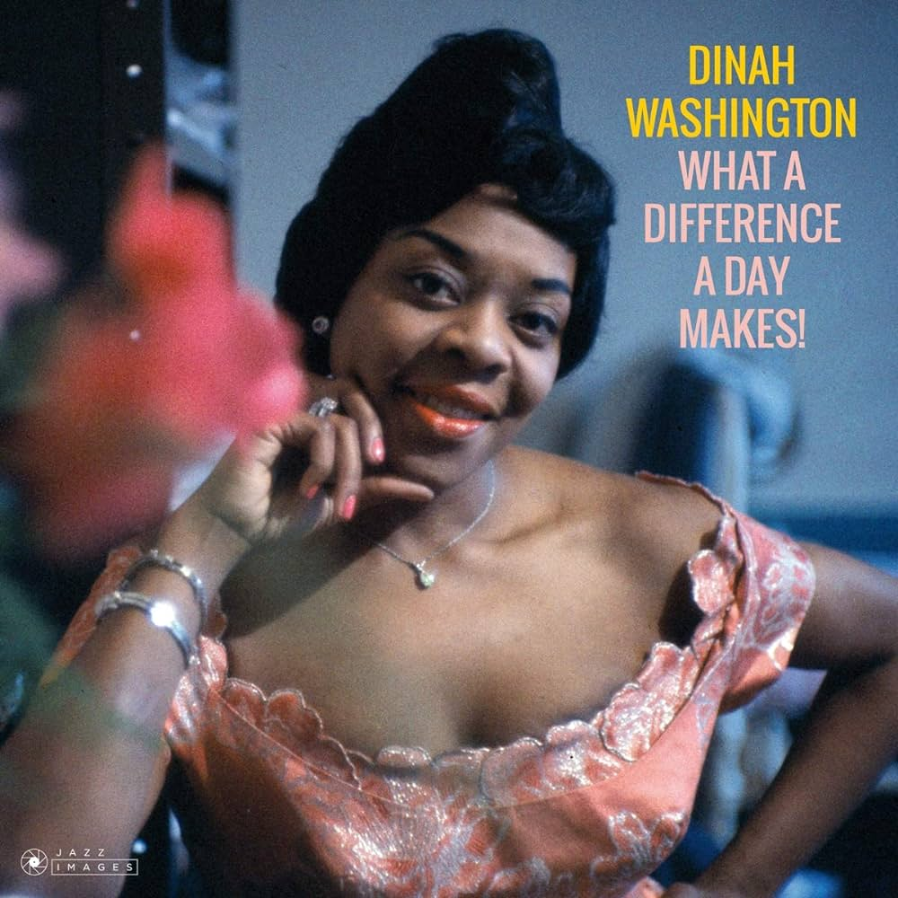 Dinah Washington What A Difference A Day Makes!