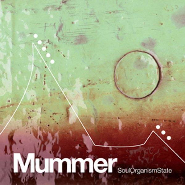 

Mummer - Soul Organism State (1 CD)