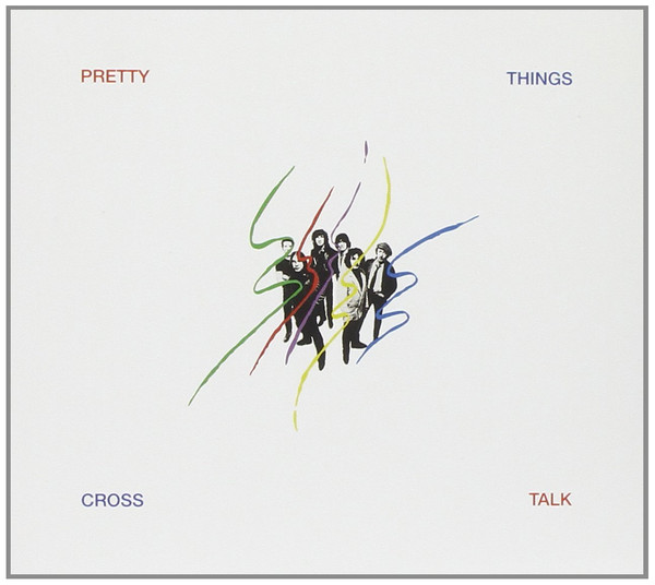 

PRETTY THINGS - Cross Talk (1 CD)