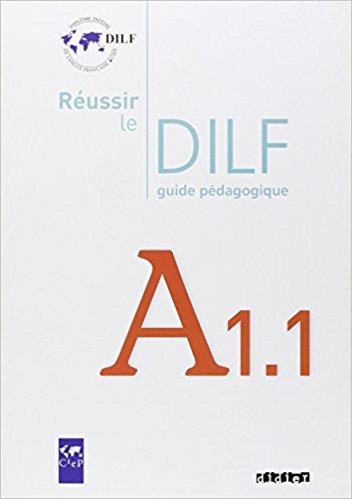 

Reussir le DILF A1,1 Guide pedagogique