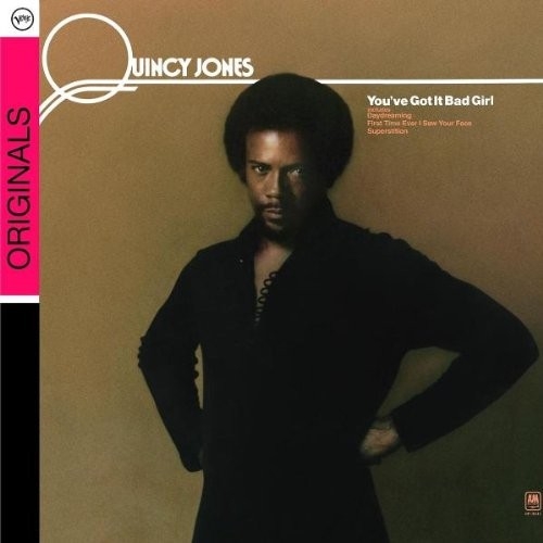 

Jones, Quincy You'Ve Got It Bad Girl