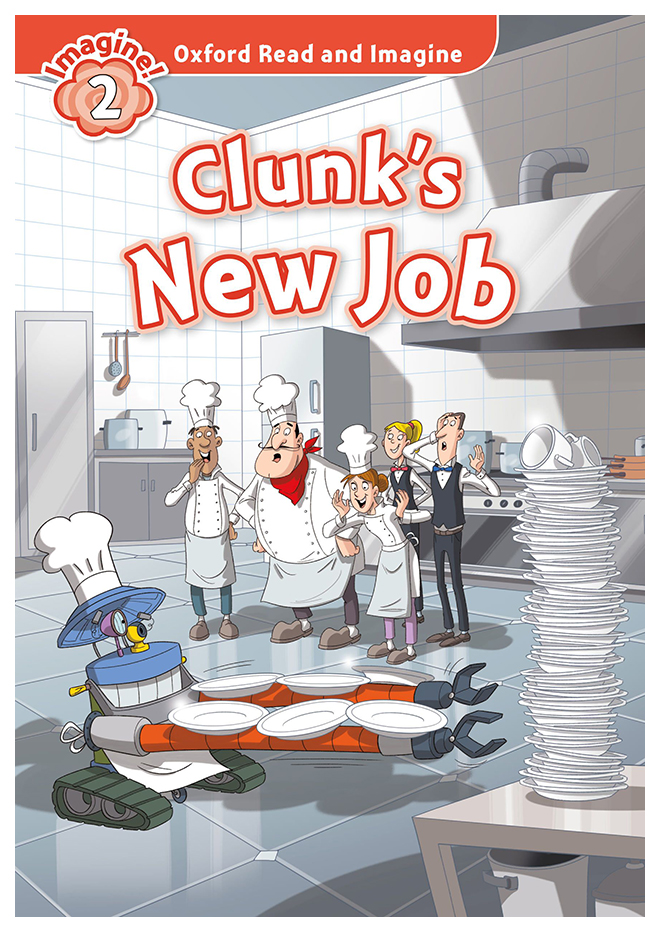 

Книга Oxford Read and Imagine: Level 2: Clunk's New Job: Fiction Graded Reader Series f...