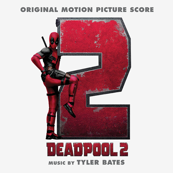 Soundtrack Tyler Bates: Deadpool 2