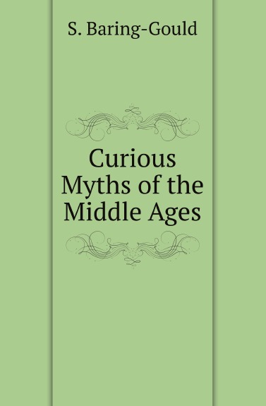 

Curious Myths Of The Middle Ages, 1867