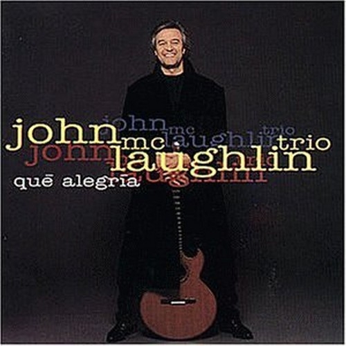 

McLaughlin, John Que Alegria