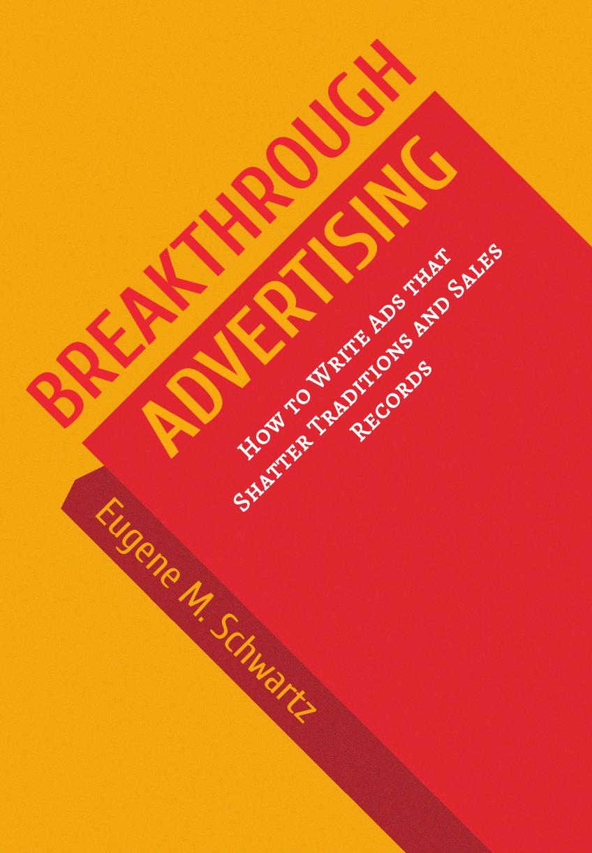 

Breakthrough Advertising, How To Write Ads That Shatter Traditions And Sales Records