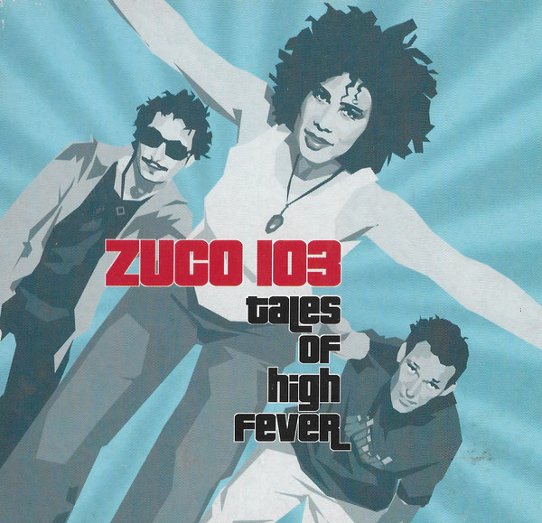 Zuco 103 - Tales Of High Fever (1 CD)