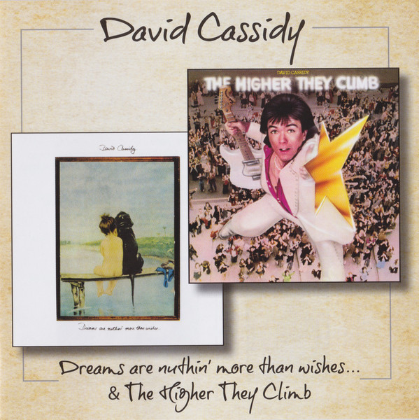

David Cassidy: Dreams Are Nuthin More Than Wishes.../ The Higher They Climb (1 CD)
