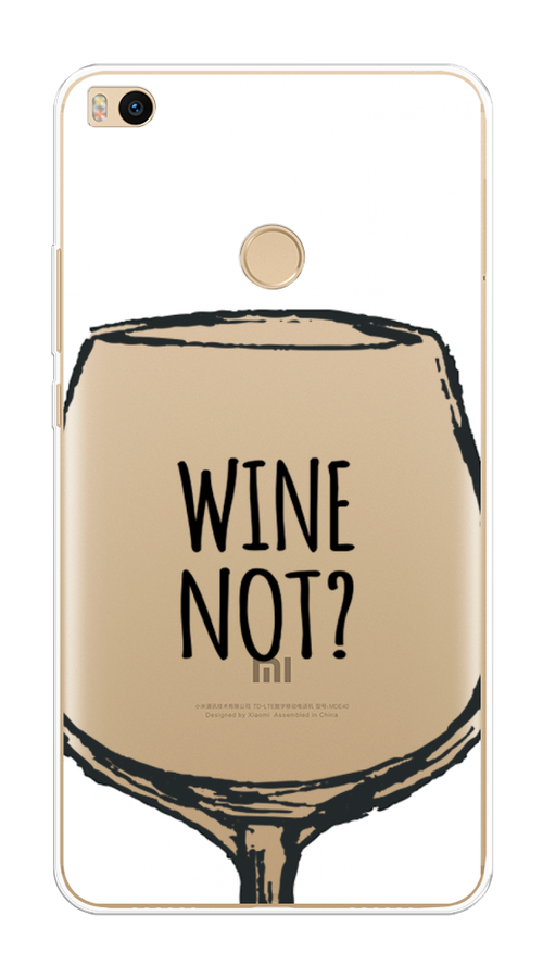 

Чехол на Xiaomi Mi Max 2 "Wine not white", Белый, 32150-6