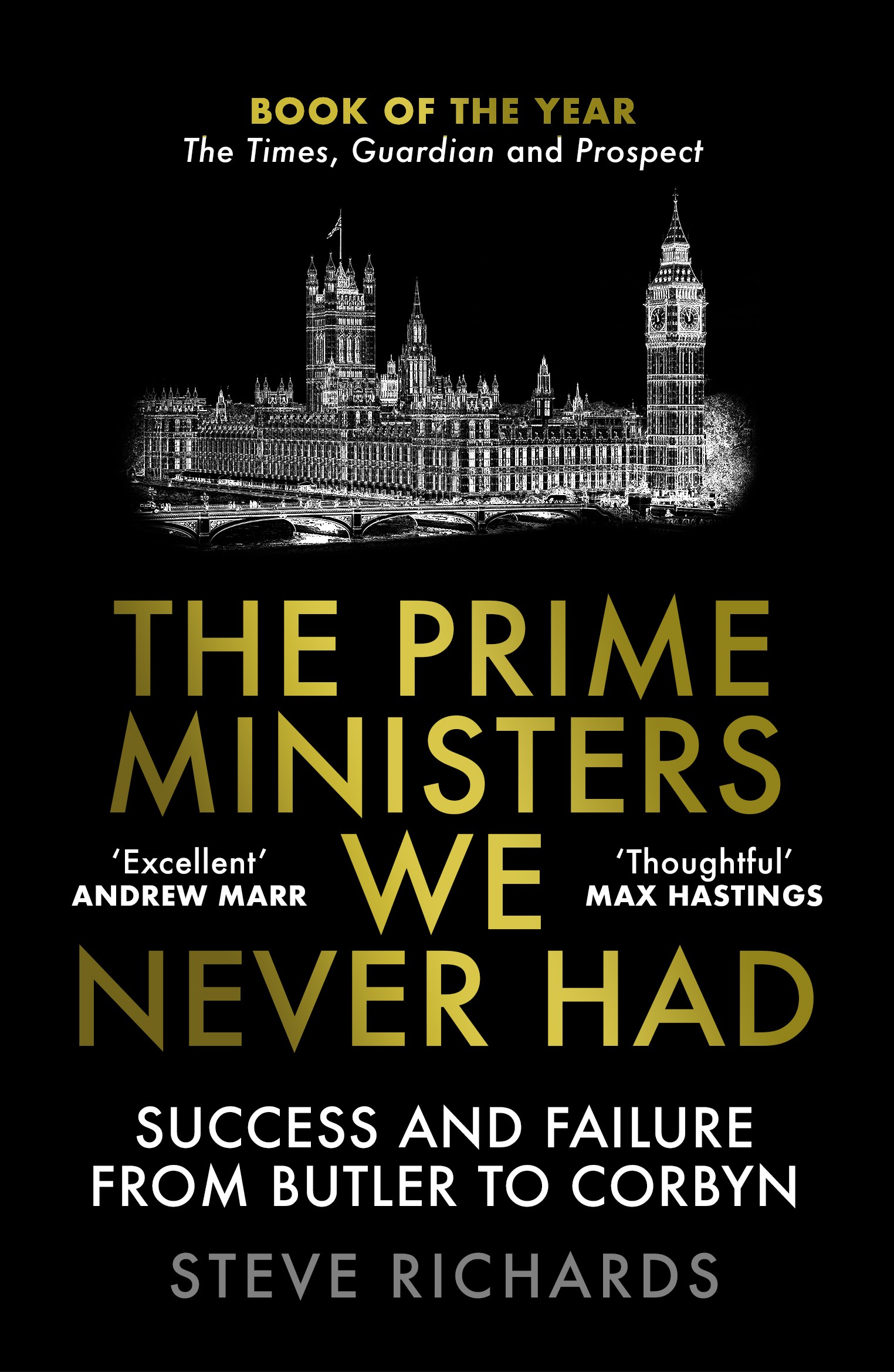 

The Prime Ministers We Never Had Success and Failure from Butler to Corbyn