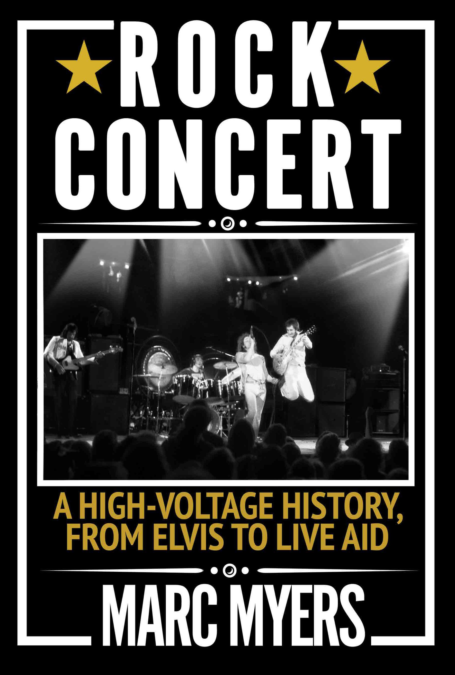 

Rock Concert A High-Voltage History, from Elvis to Live Aid