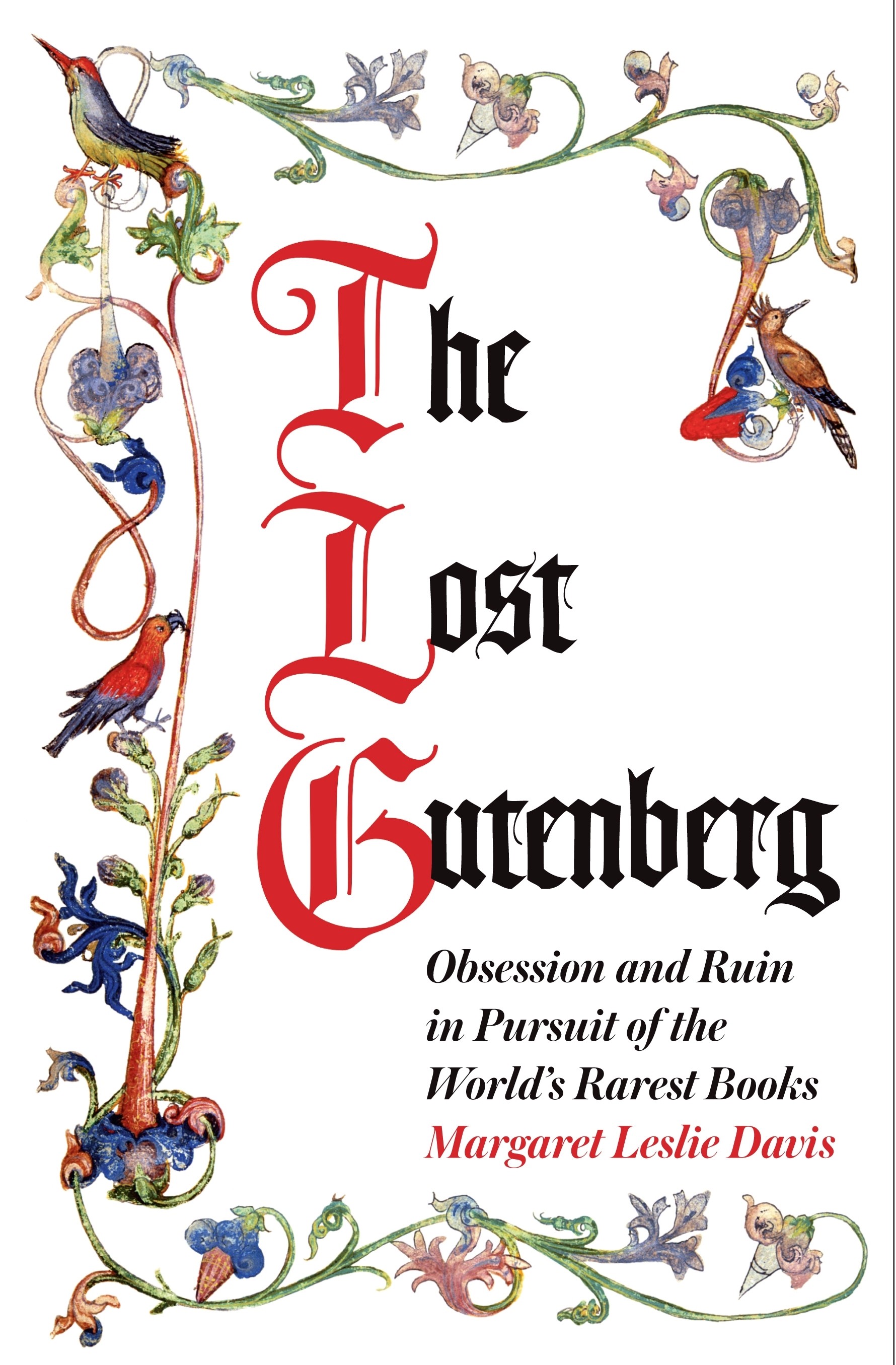 

The Lost Gutenberg Obsession and Ruin in Pursuit of the Worlds Rarest Books