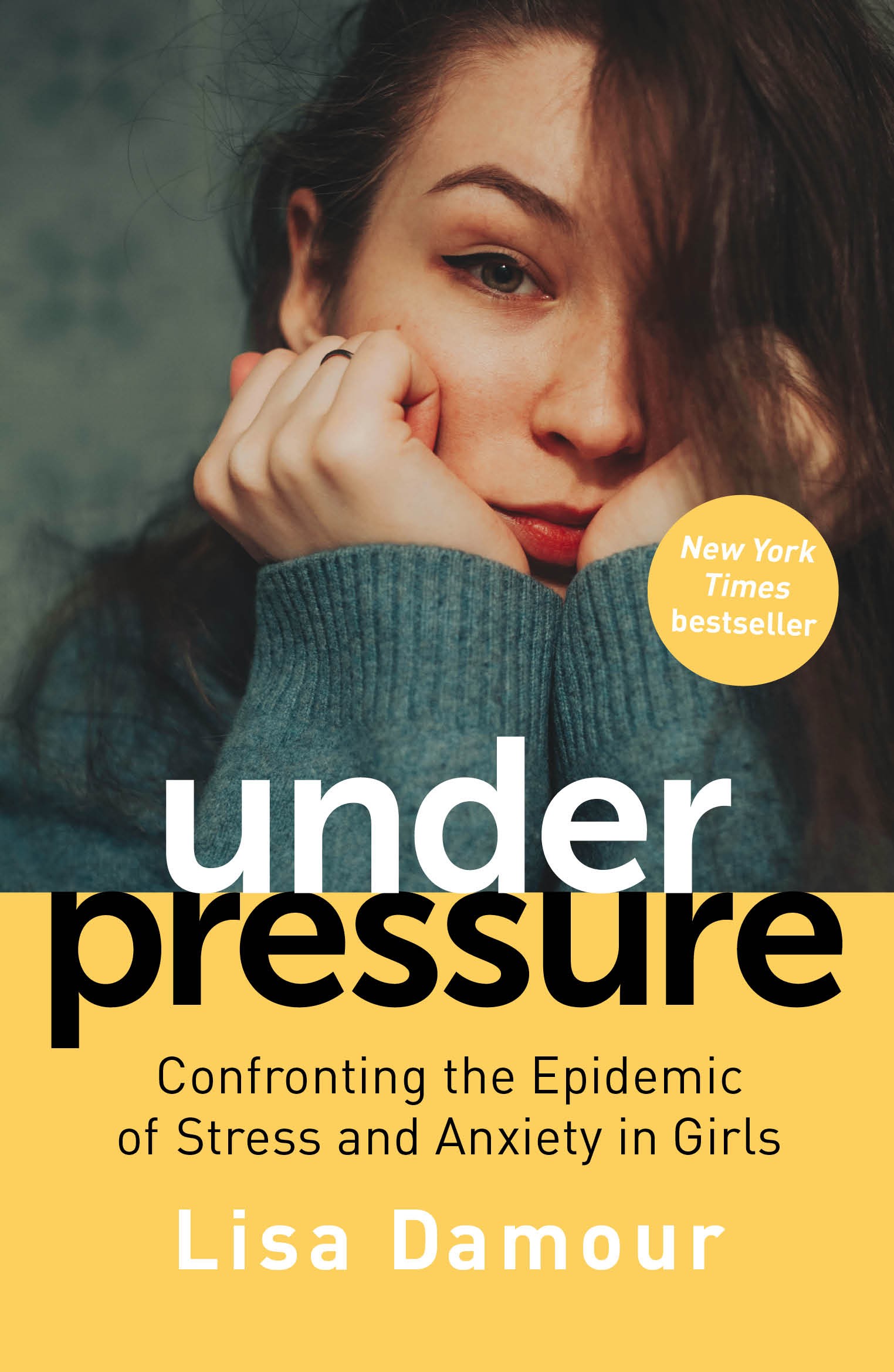 

Under Pressure Confronting the Epidemic of Stress and Anxiety in Girls
