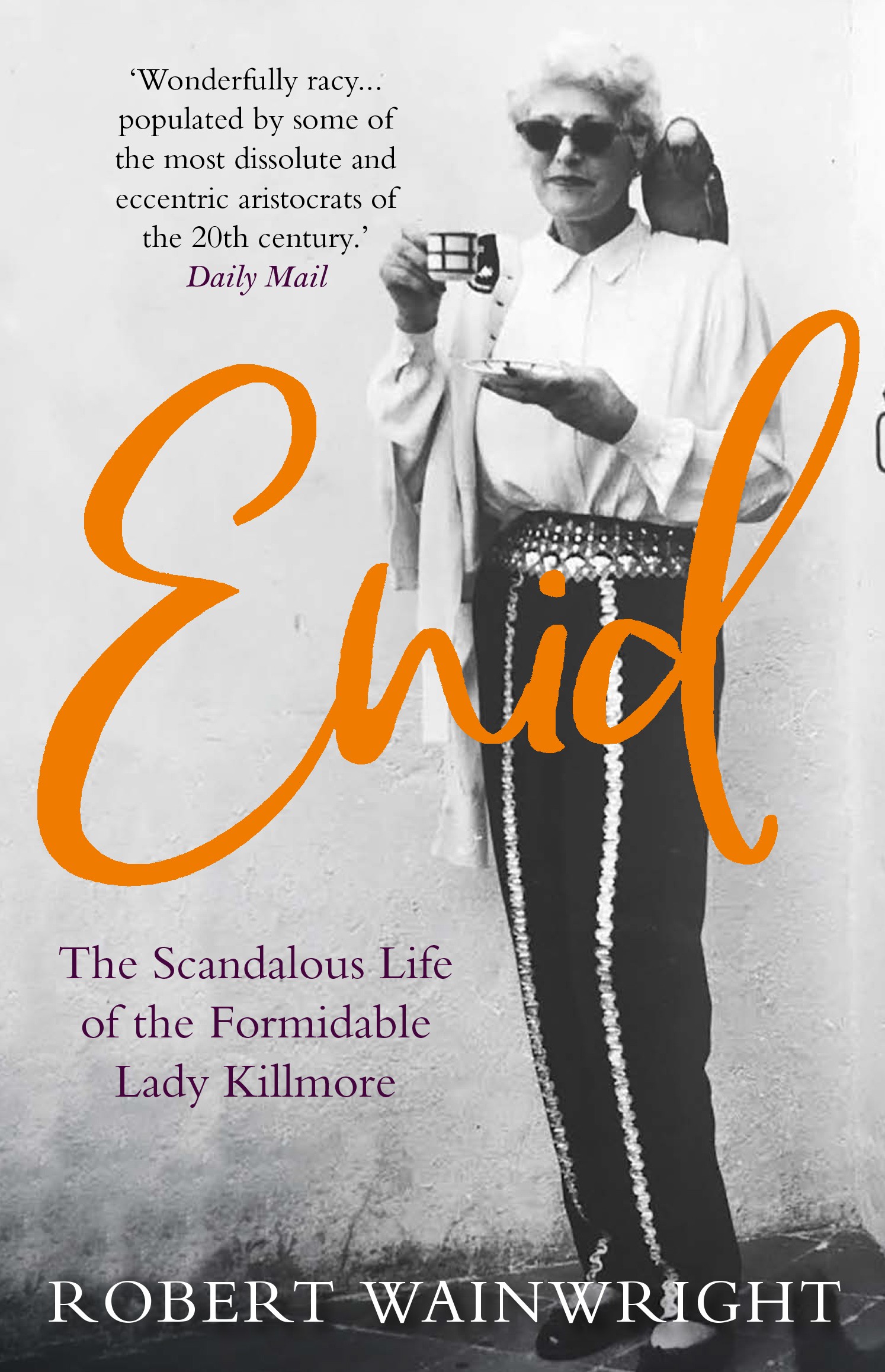 

Enid The Scandalous High-society Life of the Formidable Lady Killmore