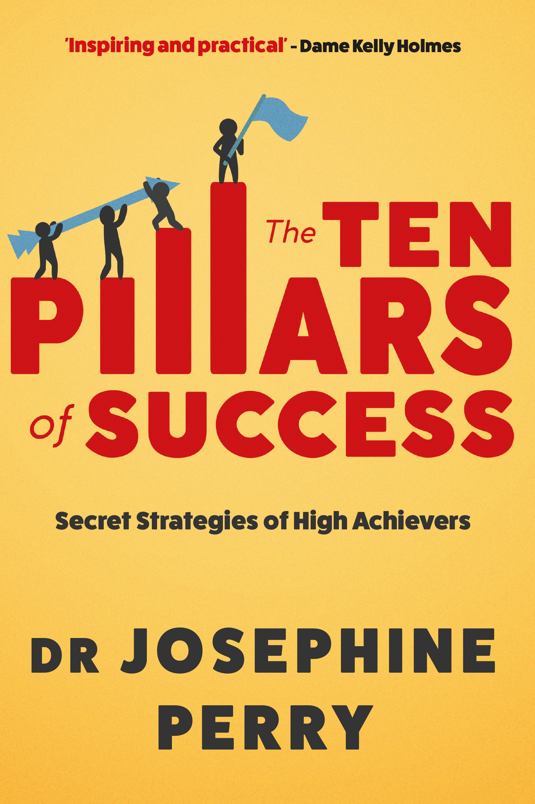 

The Ten Pillars of Success Secret Strategies of High Achievers