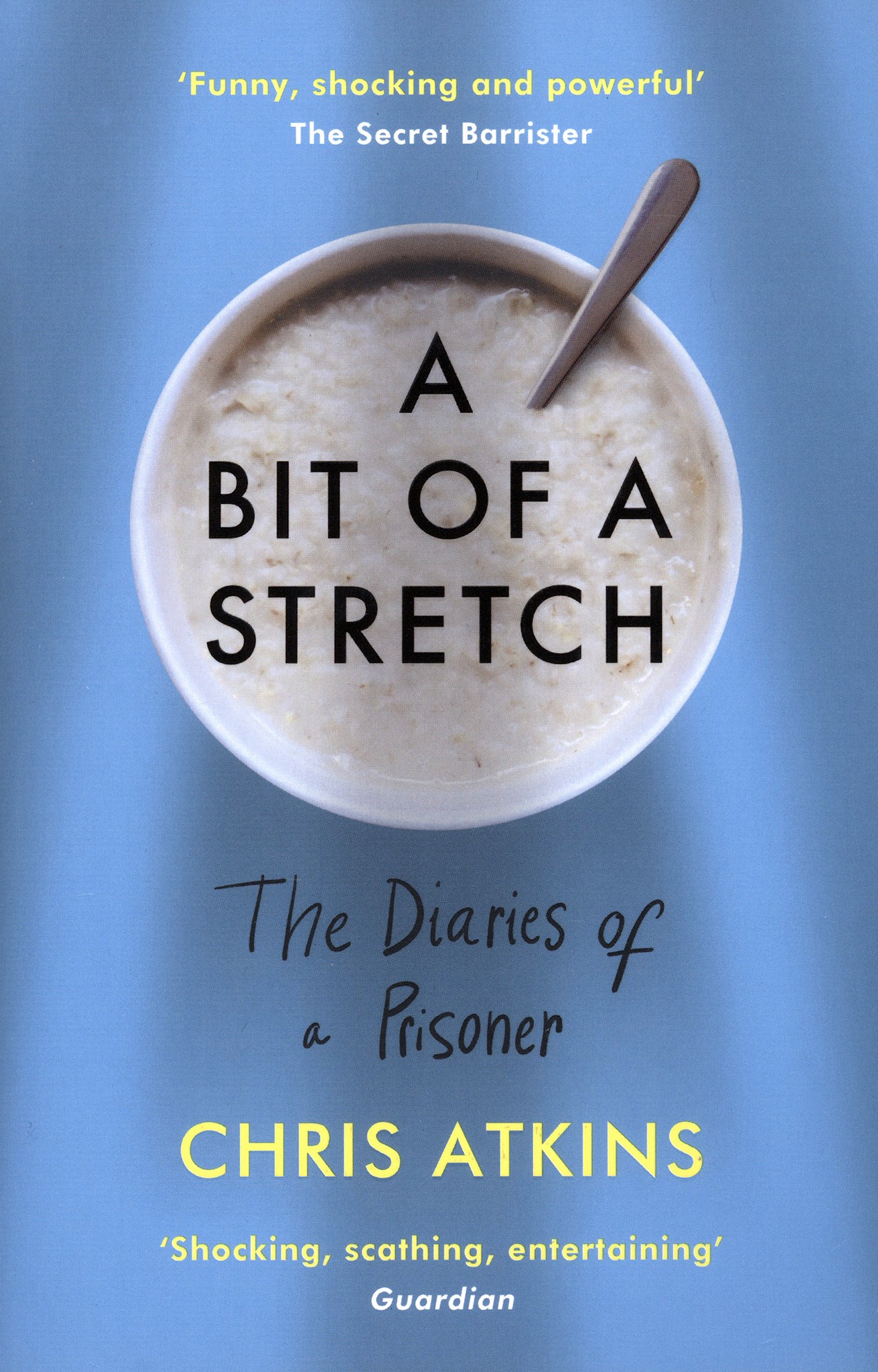 

A Bit of a Stretch The Diaries of a Prisoner