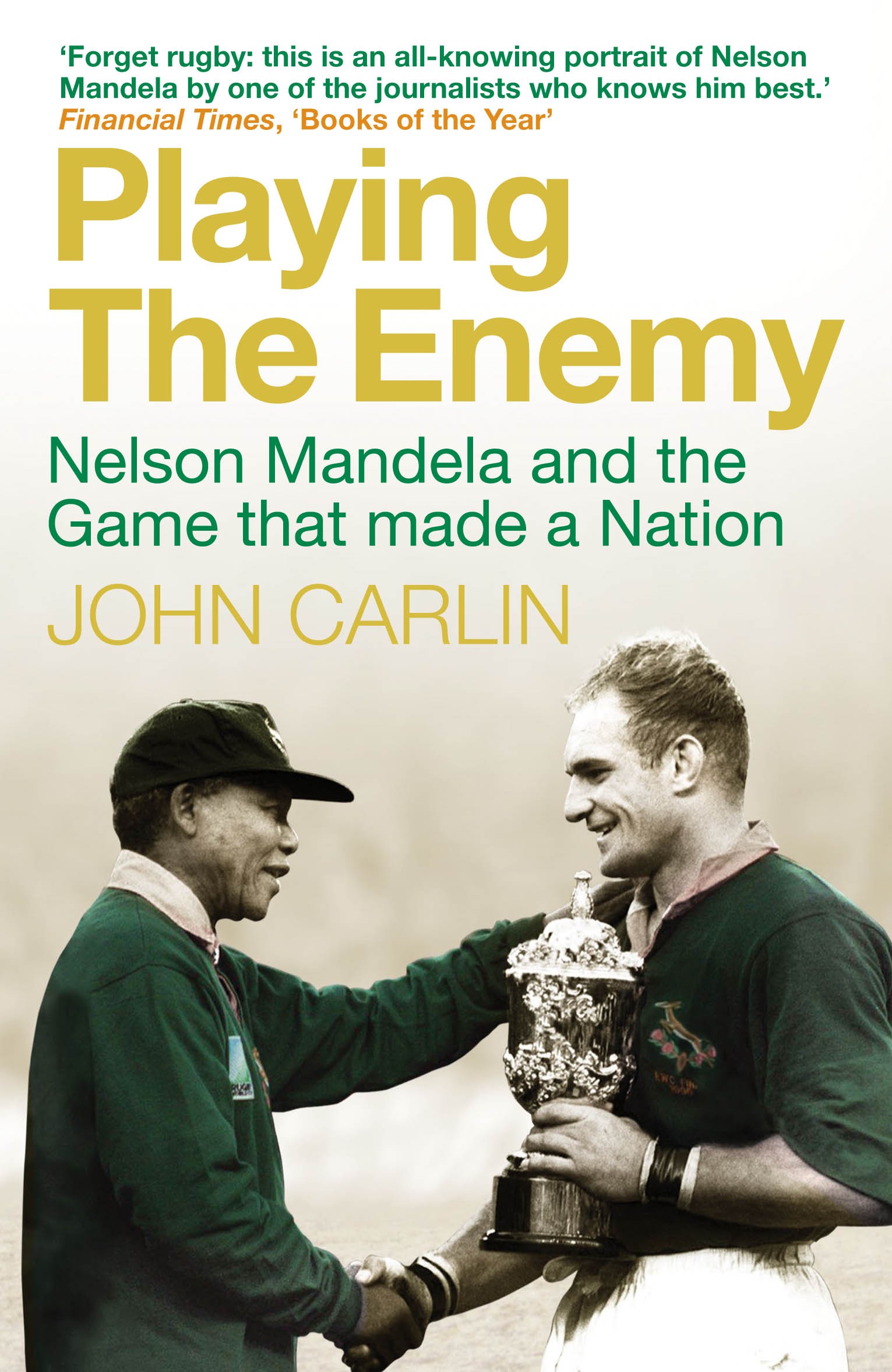 

Playing the Enemy Nelson Mandela and the Game That Made a Nation