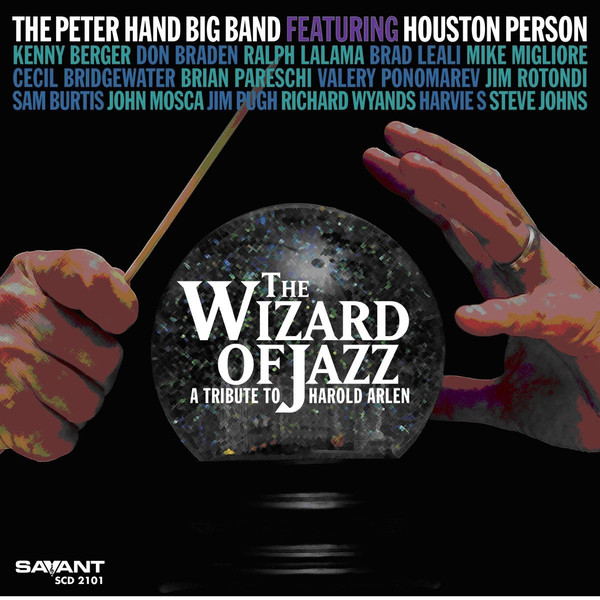 Peter Hand Big Band feat. Houston Person: Wizard of Jazz: A Tribute to Harold Arlen (1 CD)