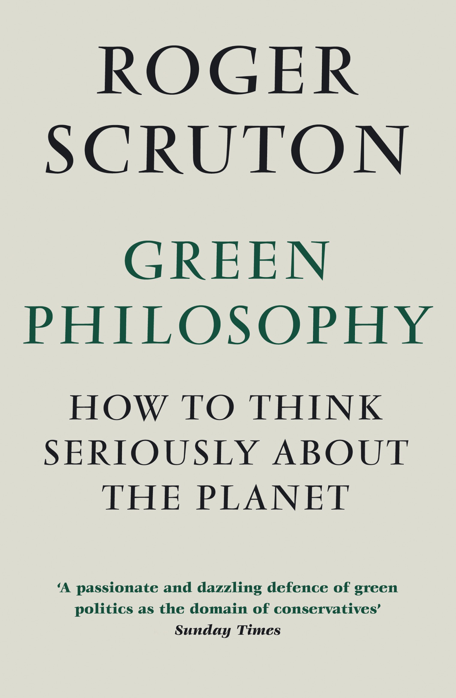 

Green Philosophy How to think seriously about the planet