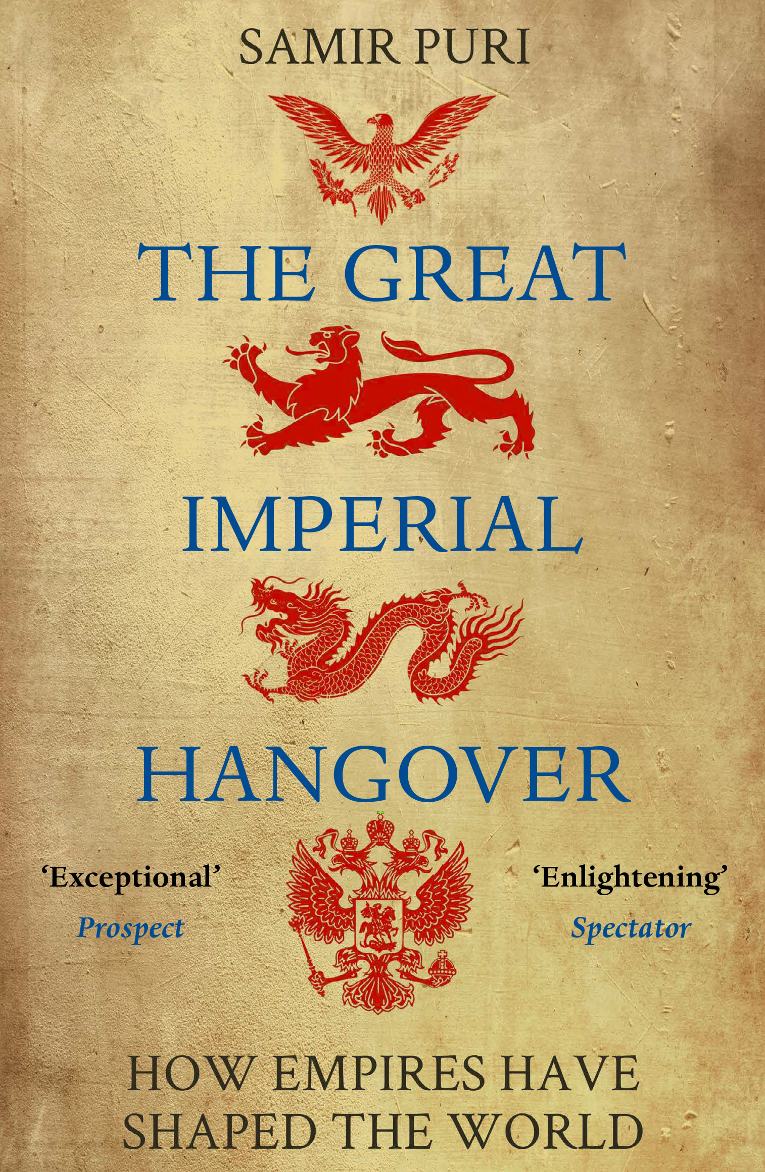 

The Great Imperial Hangover How Empires Have Shaped the World