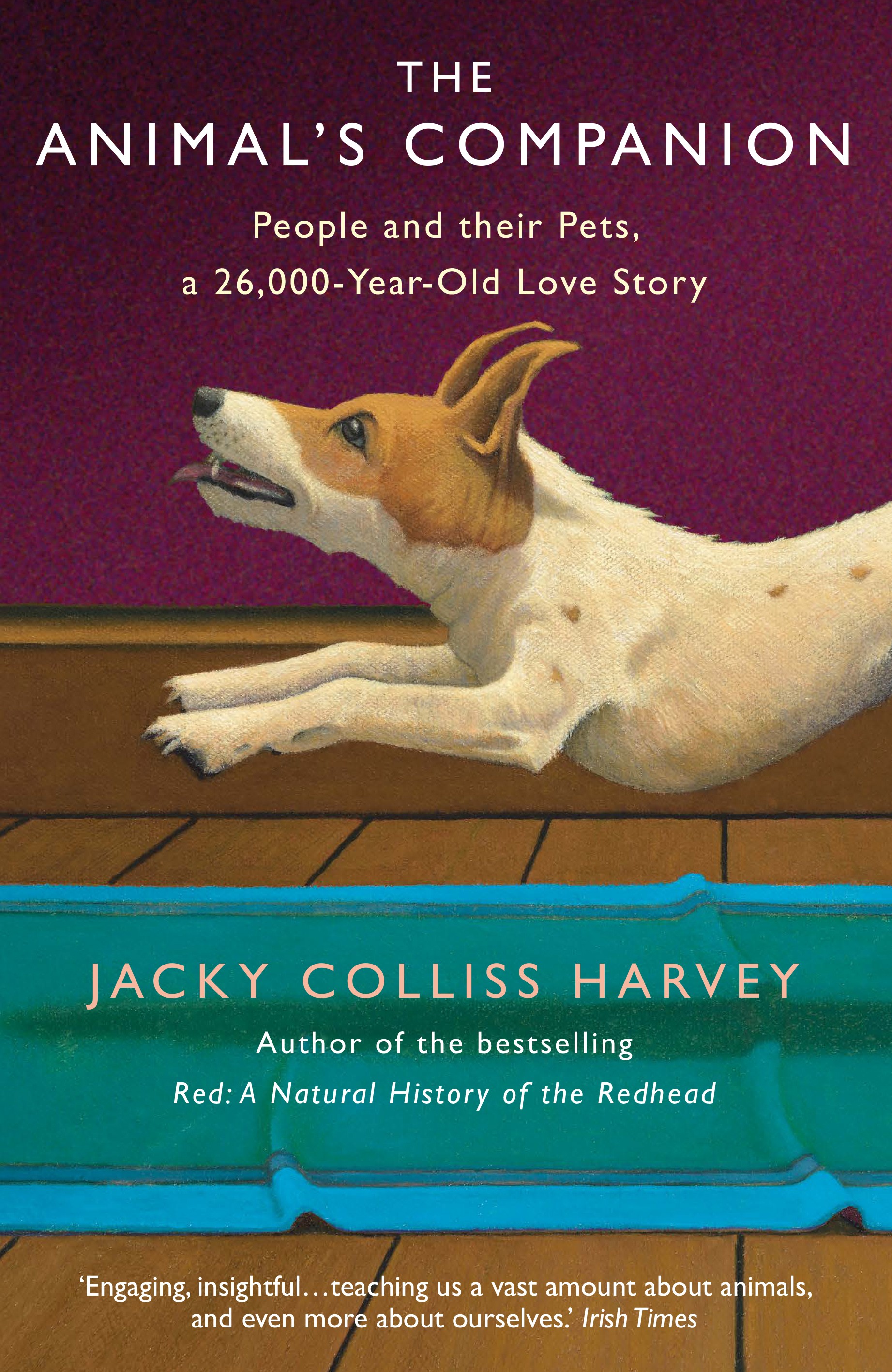 

The Animal's Companion People and their Pets, a 26,000-Year Love Story